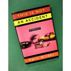 Book: This Is Not an Accident by April Wilder